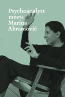 Psychoanalyst Meets Marina Abramovic: Jeannette Fischer Meets Artist 3858817945 Book Cover