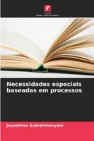 Necessidades especiais baseadas em processos (Portuguese Edition) 6208981743 Book Cover