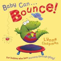 Baby Can Bounce! 1405258314 Book Cover