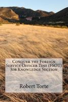 Conquer the Foreign Service Officer Test (Fsot) Job Knowledge Section 1477401261 Book Cover