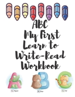 ABC My First Learn to Write-Read Workbook: An Activity Book for Toddlers and Preschool Kids to Learn the English Alphabet Letters from A to z ,books ... ,and for coloring,with 53pages 8,5*11 inches B08BWGWJV2 Book Cover