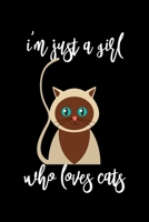 I'm Just a Girl Who Loves Cats: Cats Notebook Journal Or Notepad For Girls Cute Cats Lovers Gift For Girls (Lined, 6 x 9) 1673190375 Book Cover