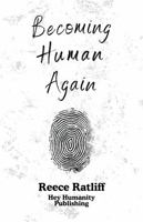 Becoming Human Again 196341005X Book Cover