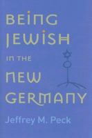 Being Jewish in the New Germany 0813537231 Book Cover