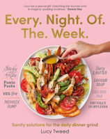 Every Night of the Week: Sanity solutions for the daily dinner grind 1911668358 Book Cover