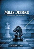 Miles defence: Ideas, Structures and Practical Chess 9181342551 Book Cover