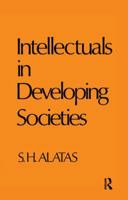 Intellectuals in Developing Societies 1138972894 Book Cover