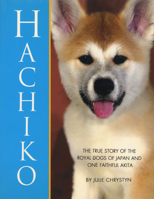 Hachiko: The Story of a Loyal Akita and the Royal Dogs of Japan 1597776297 Book Cover