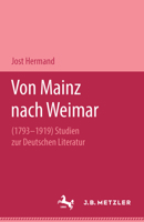 Von Mainz Nach Weimar (1793-1919): Studien Zur Deutschen Literatur 3476992810 Book Cover