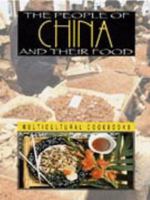 The People of China and Their Food (Multicultural Cookbooks) 1560654333 Book Cover