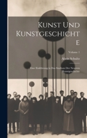 Kunst Und Kunstgeschichte: Eine Einführung in Das Studium Der Neueren Kunstgeschichte; Volume 1 1020056576 Book Cover