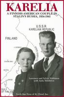 Karelia: A Finnish-American Couple in Stalin's Russia 0878390650 Book Cover