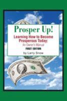 Prosper Up!: Learning How to Become Prosperous Today: 1543414419 Book Cover