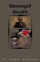 Amongst Death 1393471552 Book Cover
