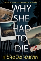 Why She Had to Die : Investigator Kat Cromwell Mystery Series 1959627341 Book Cover