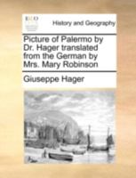 Picture of Palermo by Dr. Hager translated from the German by Mrs. Mary Robinson 114068812X Book Cover