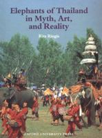 Elephants of Thailand: Myth, Art, and Reality 9676530689 Book Cover