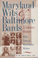 Maryland Wits and Baltimore Bards: A Literary History with Notes on Washington Writers (Maryland Paperback Bookshelf) 0801858100 Book Cover