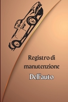 Libro di bordo per la manutenzione dell'auto: Libro di bordo completo per la manutenzione del veicolo, diario di riparazione dell'auto, libro di bordo ... registro degli pneumatici 3986081402 Book Cover