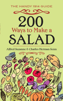 200 Ways to Make a Salad: The Handy 1914 Guide 0486818098 Book Cover