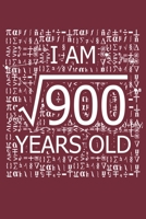 I Am 900 Years Old: I Am Square Root of 900 30  Years Old Math Line Notebook 1687133913 Book Cover