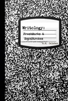 Writology: FreshMarks & SophStrokes (Volumes II & III of the Writologist Series) 1365102149 Book Cover