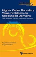Higher Order Boundary Value Problems on Unbounded Domains: Types of Solutions, Functional Problems and Applications 9813209909 Book Cover