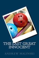 The Last Great Innocent: My Journey Through the Darkness of Anxiety, Panic, and Depression 1535275715 Book Cover