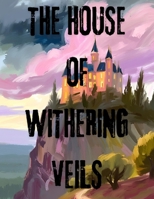 The House of Withering Veils B0DZ6H2CML Book Cover