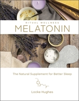 Melatonin: The Natural Supplement for Better Sleep 1454937661 Book Cover