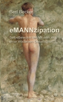 eMANNzipation: Selbstbewusst MANN sein in  einer modernen Gesellschaft, 2. Auflage 3752620331 Book Cover
