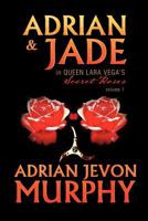 Adrian & Jade in Queen Lara Vega's Secret Roses 1469143615 Book Cover