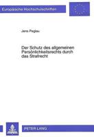 Der Schutz Des Allgemeinen Persoenlichkeitsrechts Durch Das Strafrecht 3631318294 Book Cover