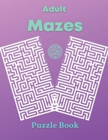 Adult Mazes Puzzle Book 1006871209 Book Cover