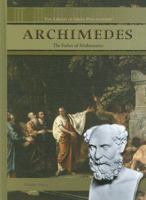 Archimedes: The Father of Mathematics (The Library of Greek Philosophers) 1404207740 Book Cover