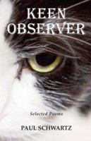 Keen Observer: Selected Poems 0985568119 Book Cover