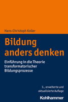 Bildung Anders Denken : Einf?hrung in die Theorie Transformatorischer Bildungsprozesse 3170427954 Book Cover