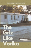The Grlz Like Vodka 148279196X Book Cover