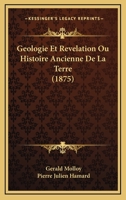 Geologie Et Revelation Ou Histoire Ancienne De La Terre (1875) 1167688678 Book Cover