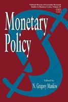 Monetary Policy (National Bureau of Economic Research Studies in Income and Wealth) 0226503089 Book Cover