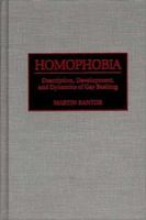 Homophobia: The State of Sexual Bigotry Today 0275955303 Book Cover