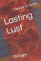 Lasting Lust: Trilogy B0BW2CNNS9 Book Cover