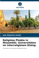 Religiöse Phobie in Mosambik: Universitäten im interreligiösen Dialog: Eine psychosoziologische Betrachtung 6206196828 Book Cover