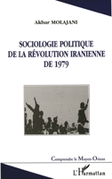 Sociologie Politique de la Révolution Iranienne de 1979 2738481388 Book Cover