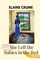 She Left the Babies in the Bed 1088144128 Book Cover