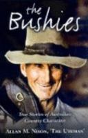 The Bushies: True Stories Of Australian Country Characters 014300218X Book Cover