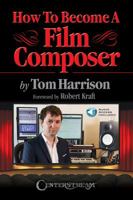 How to Become a Film Composer 157424373X Book Cover