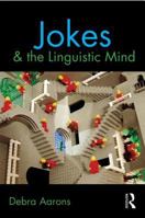 Jokes and the Linguistic Mind 0415890497 Book Cover