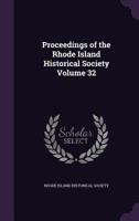 Proceedings of the Rhode Island Historical Society Volume 32 1149500034 Book Cover