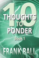 10 Thoughts to Ponder: Book 1 1962848027 Book Cover